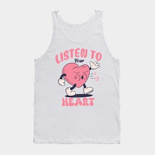 listen to your heart Tank Top